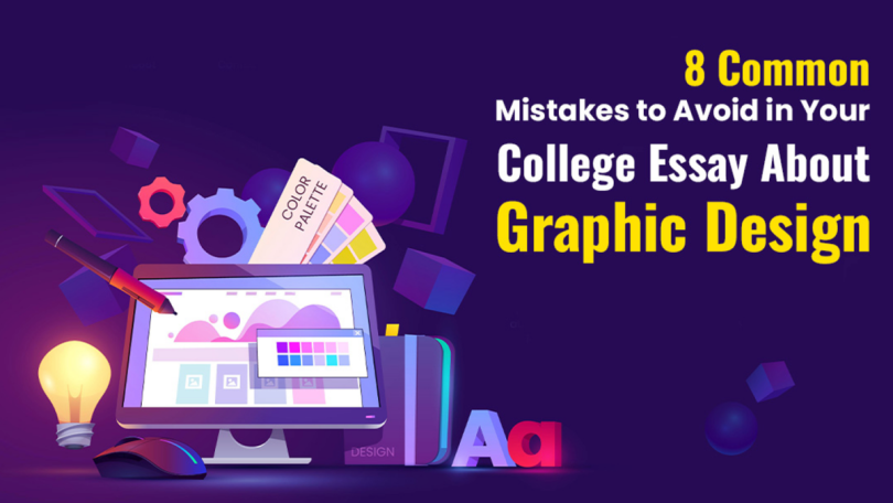 8 Common Mistakes to Avoid in Your College Essay About Graphic Design